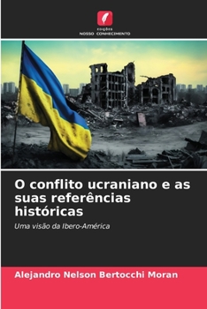 Paperback O conflito ucraniano e as suas referências históricas [Portuguese] Book