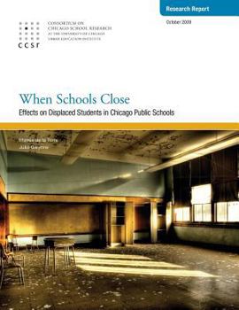 Paperback When Schools Close: Effects on Displaced Students in Chicago Public Schools Book