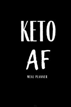 Keto AF: Funny Meal Planner Notebook Book Tracker Plan Meals Daily Weekly Monthly 52 Week Food  Diary Log Journal Christmas Thanksgiving Calendar ... And Planning Grocery Shopping List Stripes