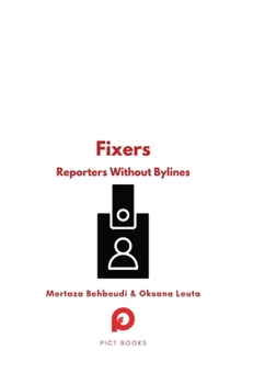 Hardcover Fixers: Reporters Without Bylines Book
