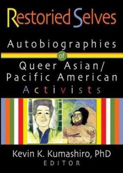 Paperback Restoried Selves: Autobiographies of Queer Asian/Pacific American Activists Book