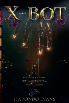 Paperback X - Bot: Be Careful What You Ask For Book