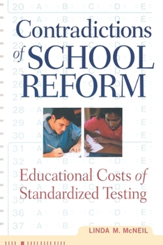 Paperback Contradictions of School Reform: Educational Costs of Standardized Testing Book