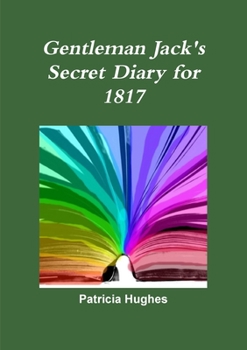 Paperback Gentleman Jack's Secret Diary for 1817 Book