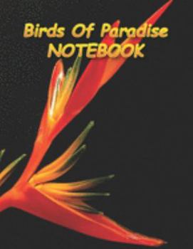Birds Of Paradise NOTEBOOK: notebooks and journals 110 pages (8.5"x11")