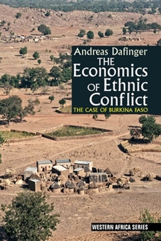 Hardcover The Economics of Ethnic Conflict: The Case of Burkina Faso Book