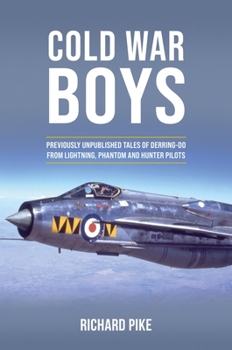 Hardcover Cold War Boys: Previously Unpublished Tales of Derring-Do from Lightning, Phantom and Hunter Pilots Book