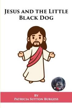 Paperback Jesus and the Little Black Dog Book
