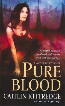Pure Blood - Book #2 of the Nocturne City