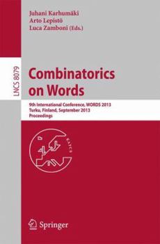 Paperback Combinatorics on Words: 9th International Conference, Words 2013, Turku, Finland, September 16-20, 2013, Proceedings Book