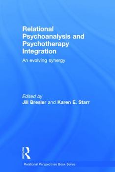 Hardcover Relational Psychoanalysis and Psychotherapy Integration: An evolving synergy Book