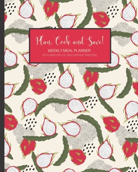 Paperback Plan, Cook and Save!: Weekly Meal Planner with Grocery List and Expense Tracking - With Bonus Space For Family Meal Planning Ideas Book