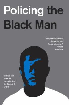 Hardcover Policing the Black Man: Arrest, Prosecution, and Imprisonment Book