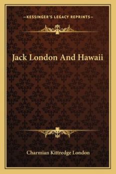 Jack London and Hawaii - the adventures of Charmian and Jack London in Hawaii