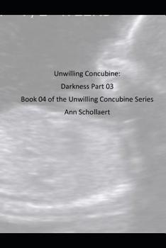 Paperback Darkness Part 3: Book 04 of the Unwilling Concubine Series Book