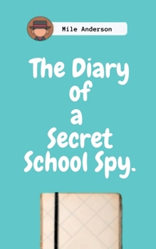 Paperback The Diary of a Secret School Spy. Book