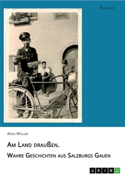 Paperback Am Land draußen. Wahre Geschichten aus Salzburgs Gauen [German] Book