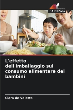 Paperback L'effetto dell'imballaggio sul consumo alimentare dei bambini [Italian] Book