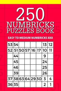 Paperback 250 Numbricks Puzzle Book: Easy to Medium Numbricks 8x8 Book