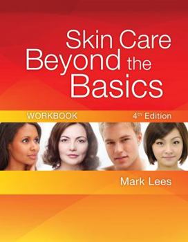 Paperback Workbook for Lees' Skincare Beyond the Basics, 4th Book