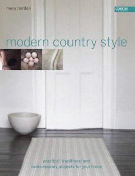 Paperback Modern Country Style : Practical Traditional and Contemporary Projects for Your Home Book
