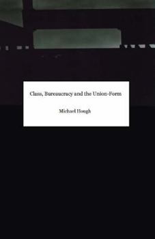 Paperback Class, Bureaucracy and the Union-Form Book