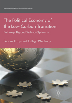 Paperback The Political Economy of the Low-Carbon Transition: Pathways Beyond Techno-Optimism Book