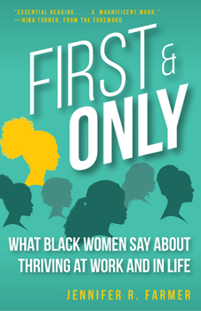 Paperback First and Only: What Black Women Say About Thriving at Work and in Life Book