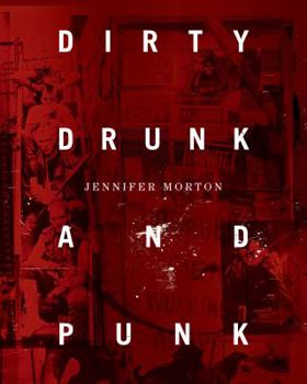 Paperback Dirty, Drunk, and Punk: The Crazy Twisted Story of the Bunchofuckingoofs Book
