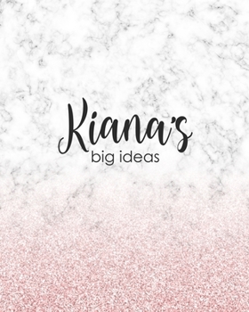 Paperback Kiana's Big Ideas: Personalized Notebook - 8x10 Lined Women's Journal Book