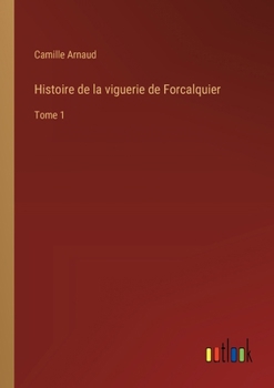 Paperback Histoire de la viguerie de Forcalquier: Tome 1 [French] Book