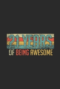 Paperback 21 Years Of Being Awesome: Graph Paper Notebook / Journal (6" X 9" - 5 Squares per inch - 120 Pages) - Birthday Gift Idea for Boys And Girls Book