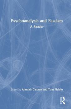 Hardcover Psychoanalysis and Fascism: A Reader Book