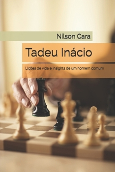 Paperback Tadeu Inácio: Lições de vida e insights de um homem comum [Portuguese] Book
