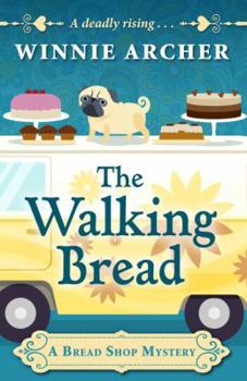 The Walking Bread - Book #3 of the A Bread Shop Mystery