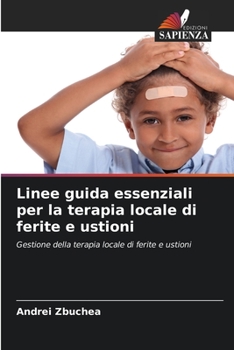 Paperback Linee guida essenziali per la terapia locale di ferite e ustioni [Italian] Book