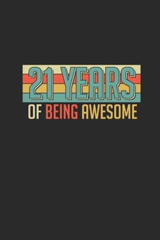 21 Years Of Being Awesome: Small Lined Notebook –  Awesome Birthday Gift Idea