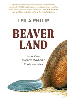 Hardcover Beaverland: How One Weird Rodent Made America Book