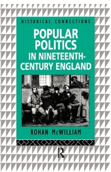 Paperback Popular Politics in Nineteenth Century England (Historical Connections) Book