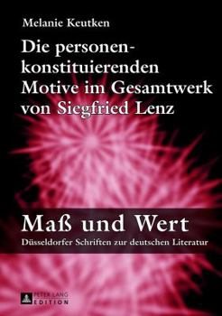 Die Personenkonstituierenden Motive Im Gesamtwerk Von Siegfried Lenz