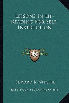 Paperback Lessons In Lip-Reading For Self-Instruction Book