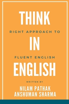 Paperback Think in English- Right Approach to Fluent English Book