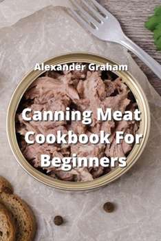 Paperback Canning Meat Cookbook For Beginners Book