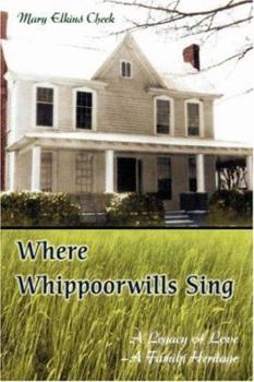 Paperback Where Whippoorwills Sing: A Legacy of Love--A Family Heritage Book