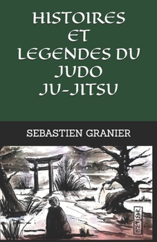 Paperback Histoires Et Legendes Du Judo Ju-Jitsu [French] Book