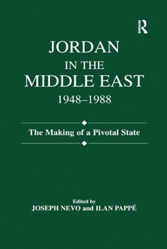 Paperback Jordan in the Middle East, 1948-1988: The Making of Pivotal State Book