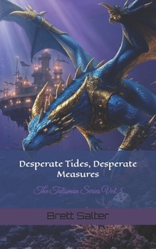 Paperback Desperate Tides, Desperate Measures: The Talisman Series Vol. 5 Book
