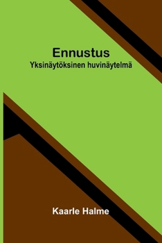 Ennustus: Yksinäytöksinen huvinäytelmä (Finnish Edition)