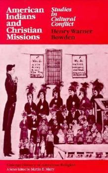 Paperback American Indians and Christian Missions: Studies in Cultural Conflict Book