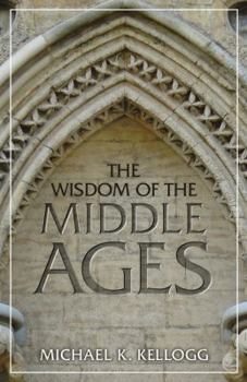 Hardcover The Wisdom of the Middle Ages Book